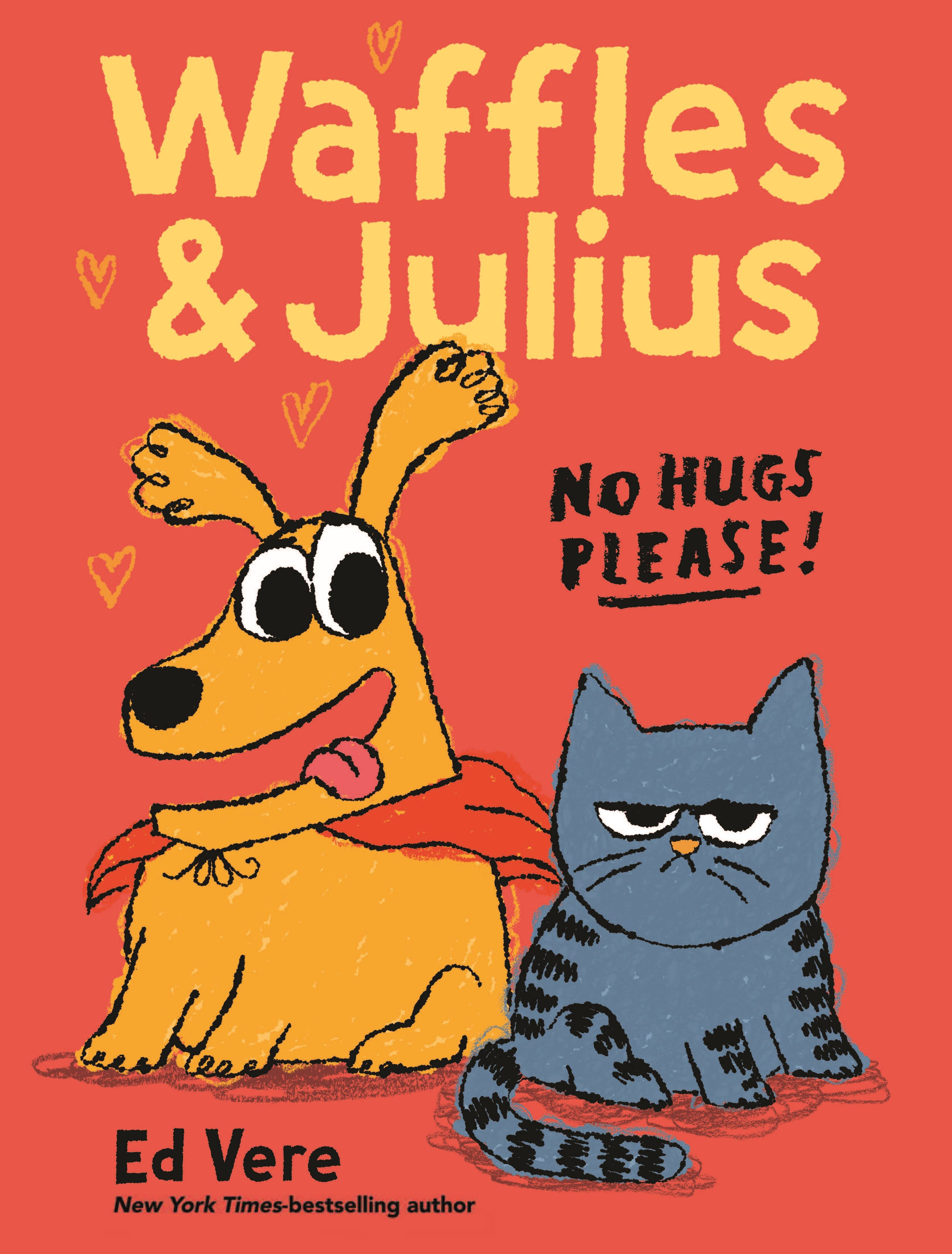 Waffles And Julius: No Hugs Please!