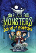No Place for Monsters: School of Phantoms :  Kory Merritt