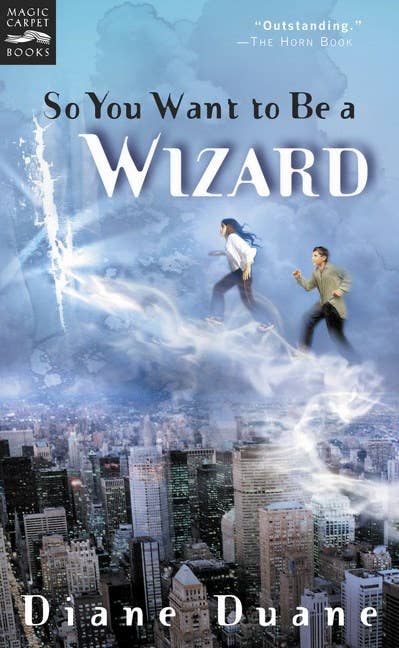 So You Want to Be a Wizard: Diane Duane